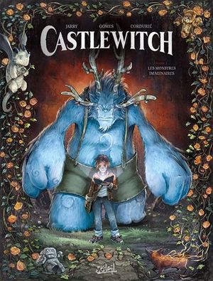 Castlewitch, tome 1 - Les Monstres Imaginaires