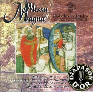 Missa Magna: Messe à la Chapelle Papale d'Avignon XIVème siècle