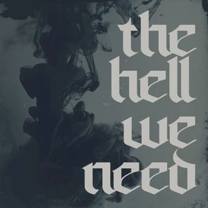 The Hell We Need (Single)