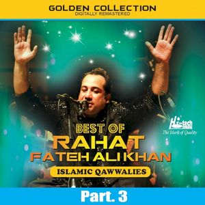 Best of Rahat Fateh Ali Khan (Islamic Qawwalies) Pt. 3