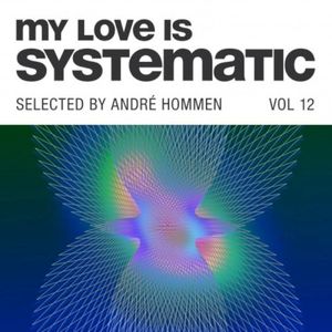 My Love Is Systematic Vol 12