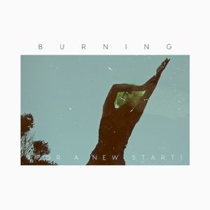 Burning (For a New Start) (Single)