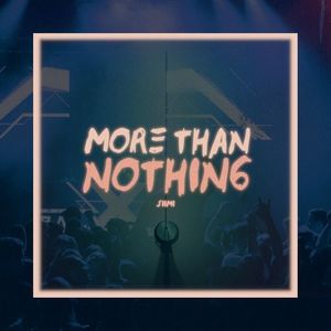 More Than Nothing (Single)