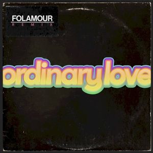 Ordinary Love (Folamour Remix) (Single)