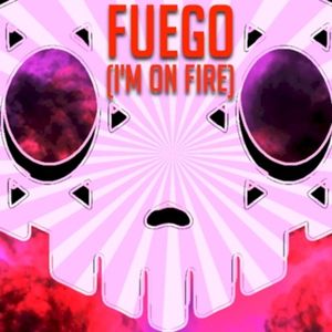 Fuego (I’m on Fire) (Single)