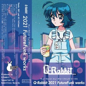 Q-Rabbit 2021 FutureFunk works (EP)