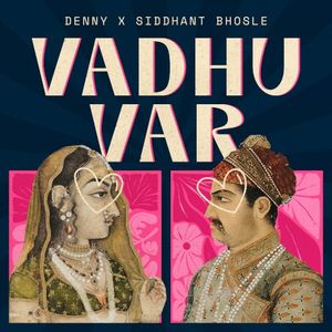 Vadhu Var (Single)