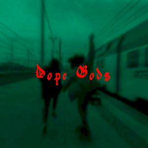 Dope Gods (Single)
