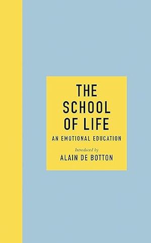 The school of life : An emotional education