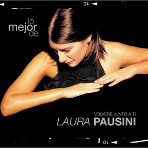 Lo mejor de Laura Pausini: Volveré junto a ti