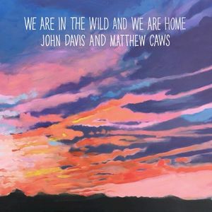 We Are In The Wild and We Are Home (Single)