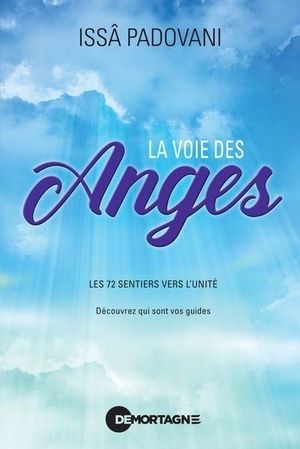 La voie des Anges : 72 sentiers vers l'unité