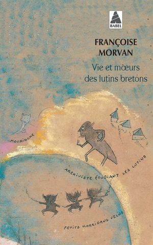 Vie et mœurs des lutins bretons