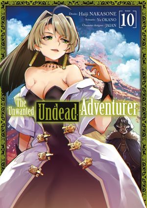 The Unwanted Undead Adventurer, tome 10