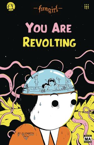 Fungirl : You are revolting