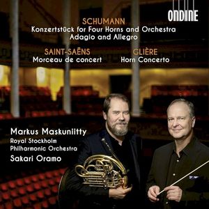 Schumann: Konzerstück for Four Horns and Orchestra / Adagio and Allegro / Saint-Saëns: Morceau de concert / Glière: Horn Concert