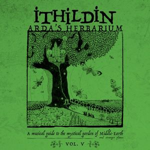 Arda's Herbarium: A Musical Guide to the Mystical Garden of Middle-Earth and Stranger Places - Vol. V