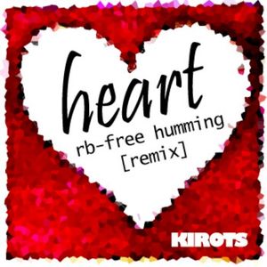 Heart (Rb‐Free Humming Remix)