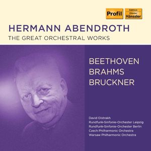 Beethoven, Brahms & Bruckner: The Great Orchestral Works