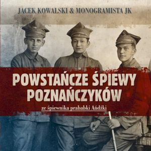 Powstańcze śpiewy poznańczyków