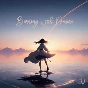 Burning with Desire (Single)