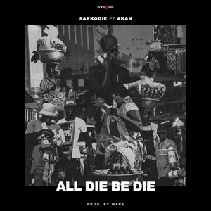 All Die Be Die (feat. Akan) (Single)