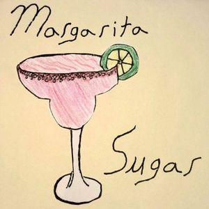 margarita sugar (i know i'll see you again)