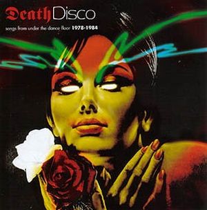 Death Disco: Songs From Under the Dance Floor 1978–1984