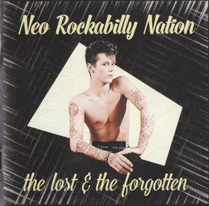 Neo-Rockabilly Nation: The Lost & The Forgotten