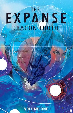 The Expanse: Dragon Tooth Volume 1