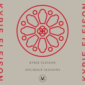 Kyrie Eleison: Anchour Studio Sessions