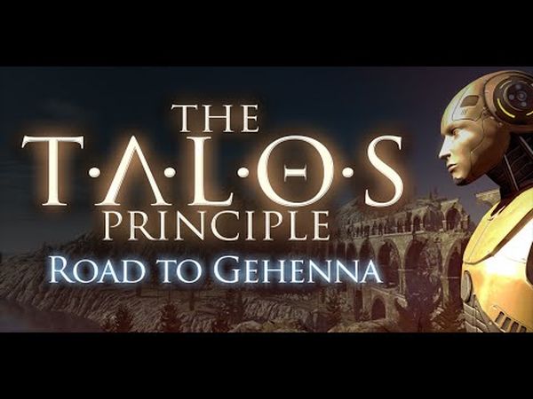 The Talos Principle: Road to Gehenna