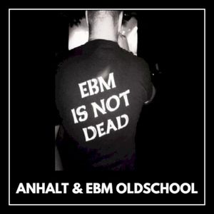 Anhalt & EBM Oldschool [08]