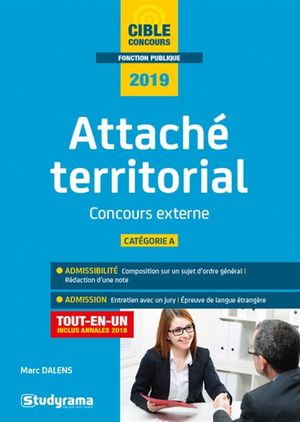 Attaché territorial, concours externe : catégorie A, 2019 : tout-en-un, inclus annales 2018