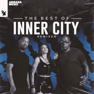 The Best of Inner City (Remixed)