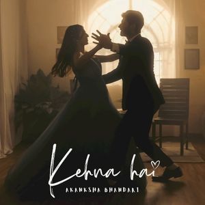 Kehna Hai (Single)