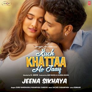 Jeena Sikhaya (From “Kuch Khattaa Ho Jaay”) (OST)