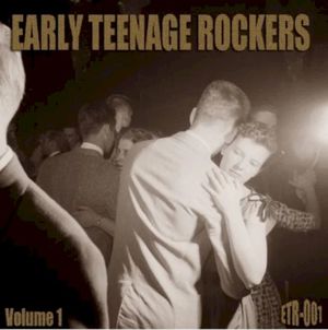 Early Teenage Rockers, Vol. 1