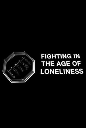 Fighting in the Age of Loneliness