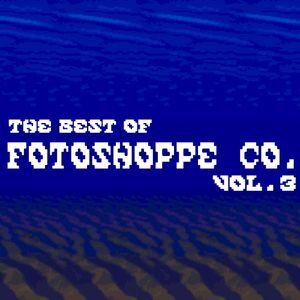 The Best Of FOTOSHOPPE CO. Vol. 3