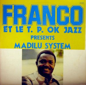 Franco Et Le T.P. OK Jazz Presents Madilu System