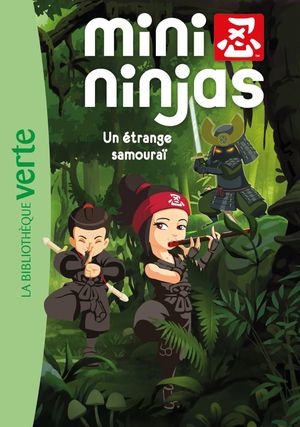 Un étrange samouraï - Mini Ninjas, tome 3