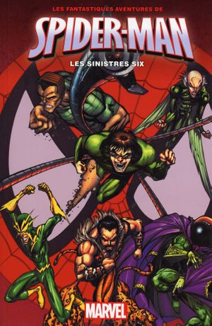 Les Sinistres Six - Les Fantastiques Aventures de Spider-Man, tome 1