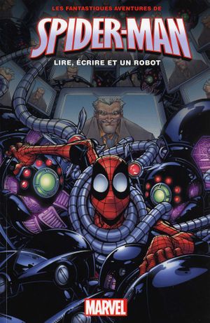 Lire, écrire et un robot - Les Fantastiques Aventures de Spider-Man, tome 6