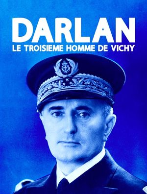 Darlan, le troisième homme de Vichy