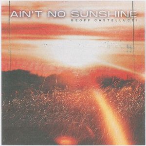 Ain’t No Sunshine