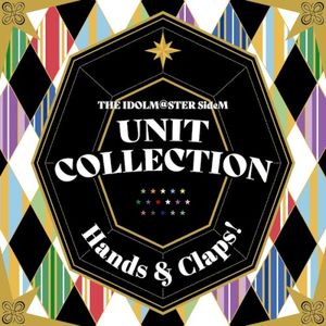 THE IDOLM@STER SideM UNIT COLLECTION –Hands & Claps!–
