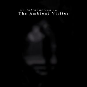 An Introduction to The Ambient Visitor