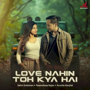 Love Nahin Toh Kya Hai (Single)
