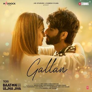 Gallan (From “Teri Baaton Mein Aisa Uljha Jiya”) (OST)